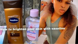 How to brighten your skin with Vaseline /Caramel skin tone 🌟