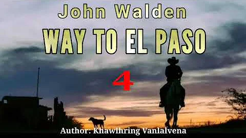 John Walden : WAY TO EL PASO - 4 | Author : Khawlh...