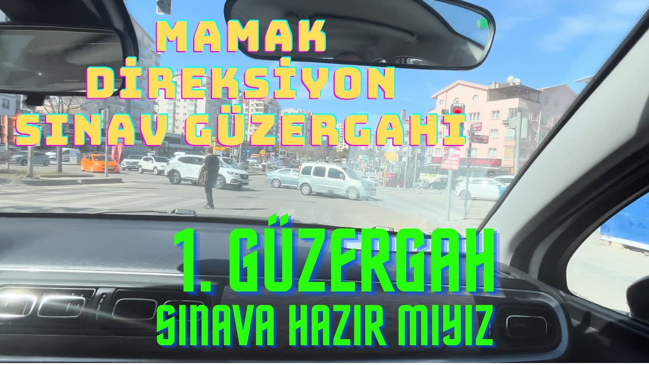 MAMAK DİREKSİYON EĞİTİMİ 1. GÜZERGAH ( Sınav Provası )