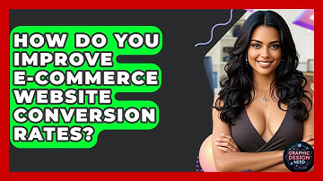 How Do You Improve E-commerce Website Conversion Rates? - Graphic Design Nerd