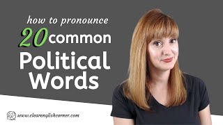 How to Pronounce 20 Common Political Words in English