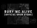 Self Deception - Bury Me Alive (OFFICIAL DRUM STEMS)