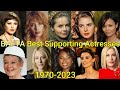 BAFTA BEST SUPPORTING ACTRESSES: 1970-2023