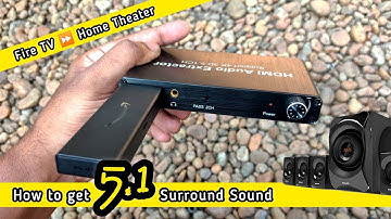 How to get 5.1 surround sound from Amazon Fire Tv Stick