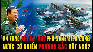 VN Tung Khí Tài Mới Phủ Sóng Biển Đông: Nước Cờ Khiến Phương Bắc Bất Ngờ?