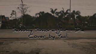Sammy Simorangkir - Dia (Cover by Yadi Viral di TikTok)