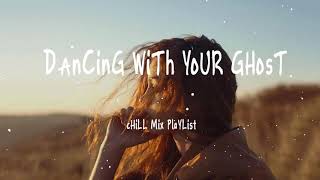 Download Lagu Dancing with your ghost 🍓chill mix Playlist MP3
