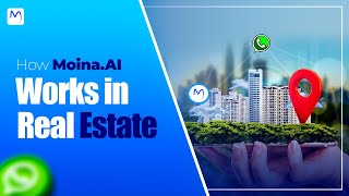 How Moina.AI Transforms Real Estate Lead Conversion