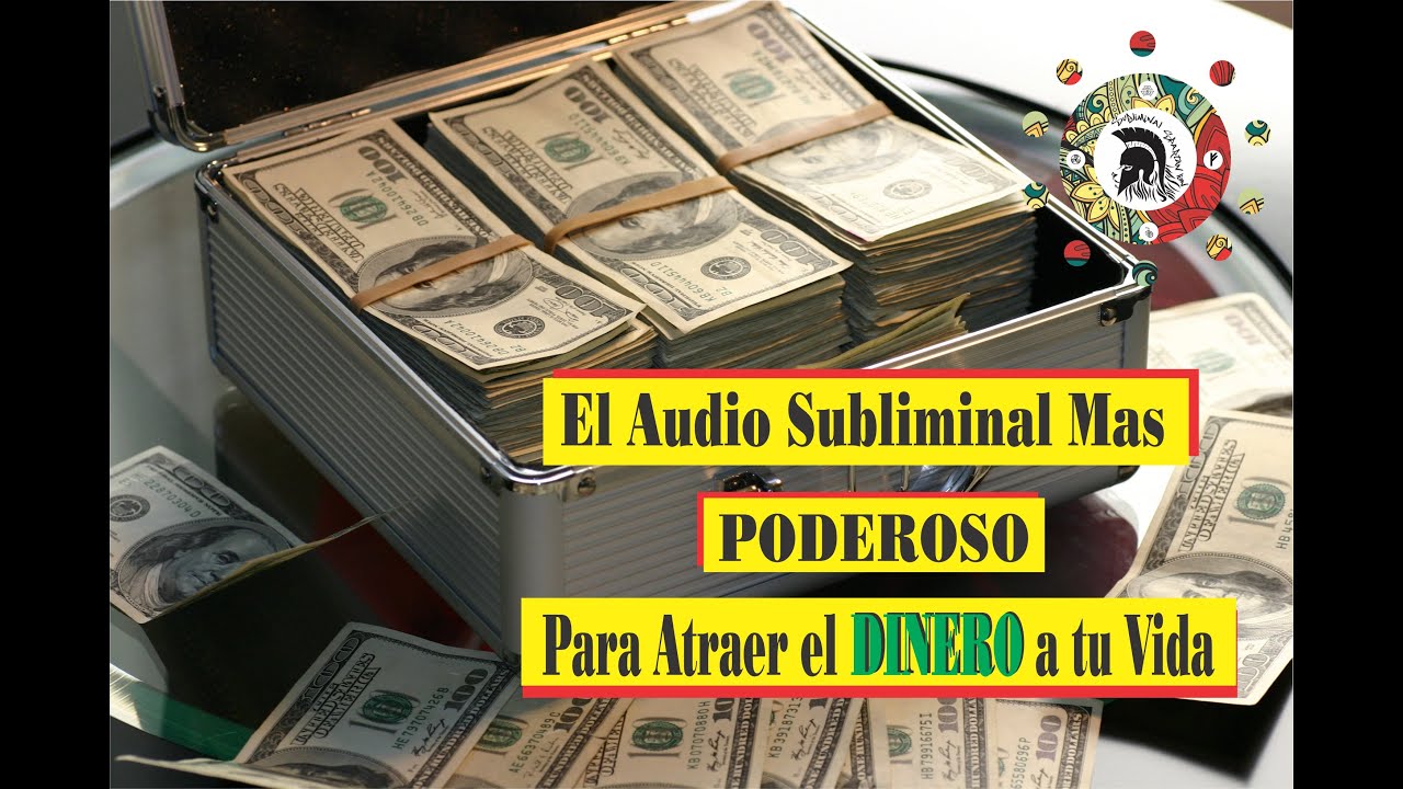 El Audio Subliminal mas PODEROSO para Atraer el DINERO 💵 a tu Vida ...