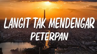 Peterpan - Langit Tak Mendengar (lirik)