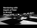 Rendering Depth of Field in Camera with Arnold in Maya 2018