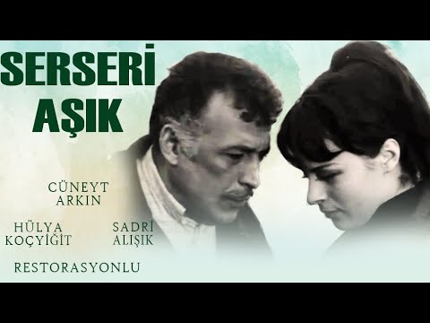 Serseri Aşık Türk Filmi | FULL | SADRİ ALIŞIK | CÜNEYT ARKIN | HÜLYA KOÇYİĞİT | Restorasyonlu