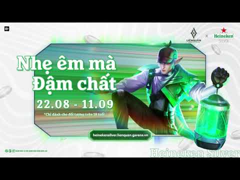 NHẸ ÊM MÀ ĐẬM CHẤT | Liên Quân Mobile x Heineken Silver