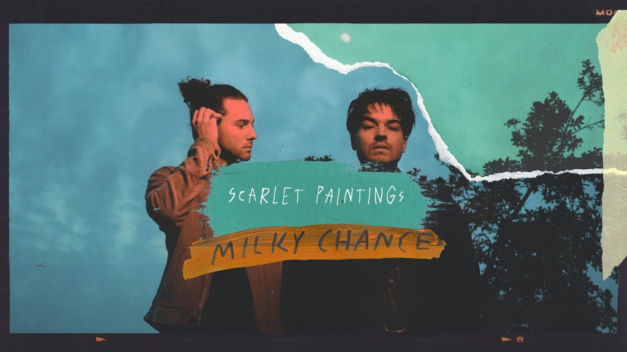 Milky Chance - Scarlet Paintings
