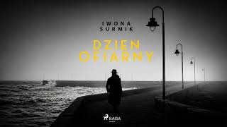 Dzień ofiarny Autor Iwona Surmik Lektor Aleksandra Justa Kryminały AudioBook PL