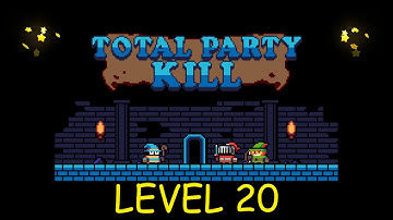 Total Party Kill Level 20 - Android iOS - Walkthrough and Gameplay