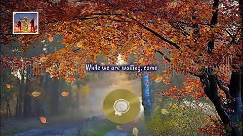 While We Are Waiting, Come (The Celebration Singers)