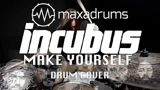 INCUBUS - MAKE YOURSELF (Drum Cover + Transcription)