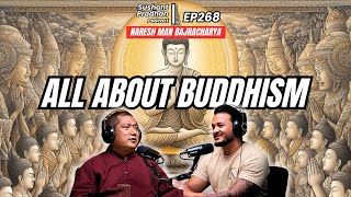 EP 268: Naresh Man Bajracharya | History of Buddhism | Sushant Pradhan Podcast