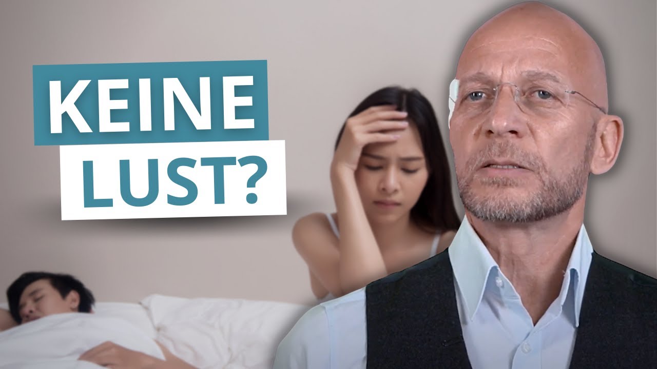 Warum Habe Ich Keine Lust Mehr Auf Meinen Mann Warum dein Partner keine Lust mehr auf Sex hat - YouTube