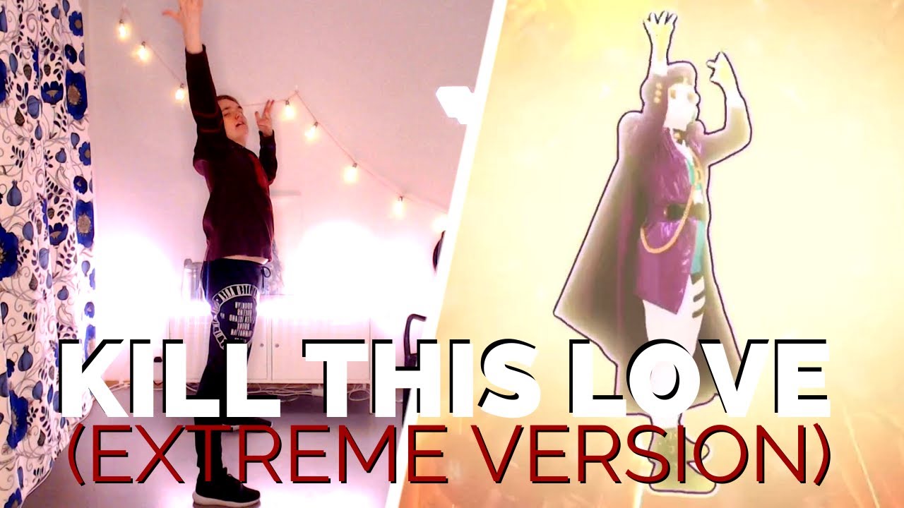 Kill This Love (EXTREME) - BLACKPINK - Just Dance 2020 (Gameplay) - YouTube