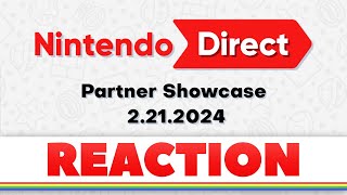 We REACT to the Nintendo Direct Partner Showcase! (2\/21\/24)