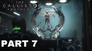 THE CALLISTO PROTOCOL  - FULL WALKTHROUGH - PART 7