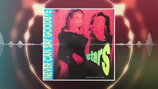 Stars - Never Can Say Goodbye (Remastered 2022)