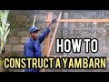 HOW TO CONSTRUCT A YAM BARN