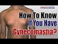 How To Know If You Have Gynecomastia? - 5 Gynecomastia Symptoms!