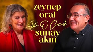 Zeynep Oral | Sunay Akın ile İşte O Çocuk