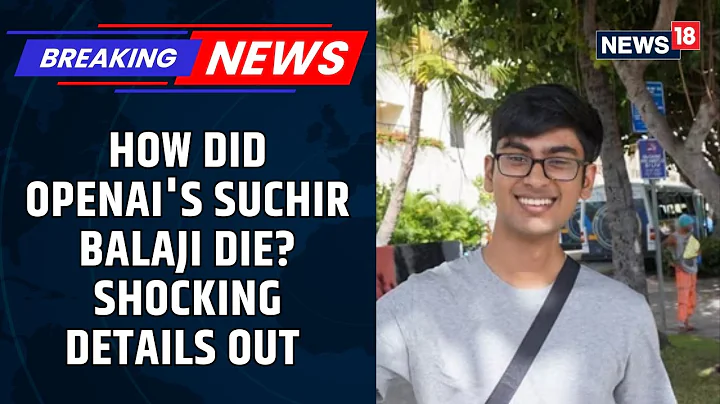 OpenAI's Suchir Balaji Death Row: Sam Altman Shocking Claims , Elon Musk Says Murder | News18