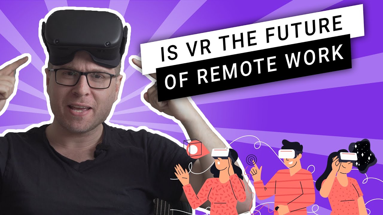 Will Virtual Reality (VR) be the Future of Remote Work? - YouTube