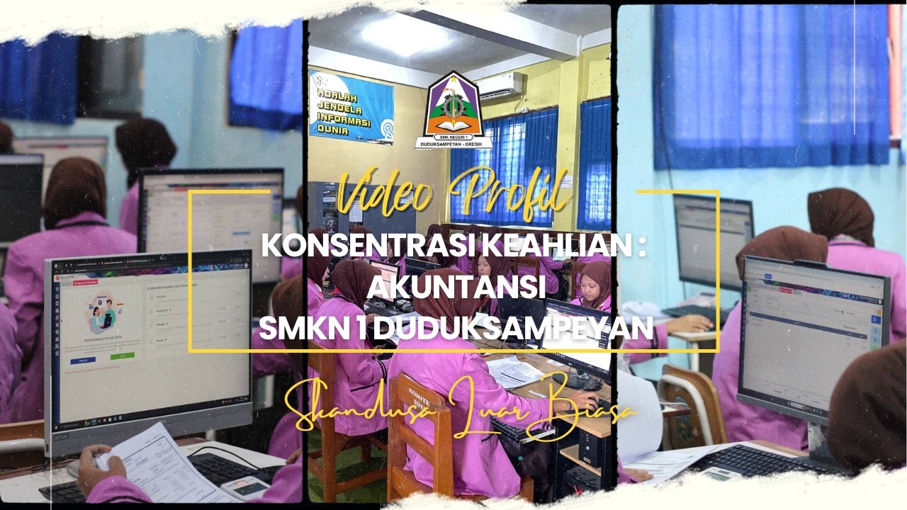 PROFIL KONSENTRASI KEAHLIAN - AKUNTANSI - SMKN 1 DUDUKSAMPEYAN GRESIK