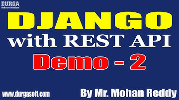 DJANGO with REST API tutorials || Demo - 2 || by Mr. Mohan Reddy On 14-07-2022 @7AM IST