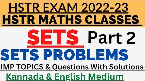 HSTR Exam HSTR Mathematics Classes SETS ಗಣಗಳು PART 2 SETS Problems #HSTRMathsClasses #HSTRMaths2023
