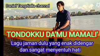 TONDOKKU DA'MU MAMALI'  lagu Toraja Tempo Doeloe cipt:NN, voc: Daniel Tangdialla