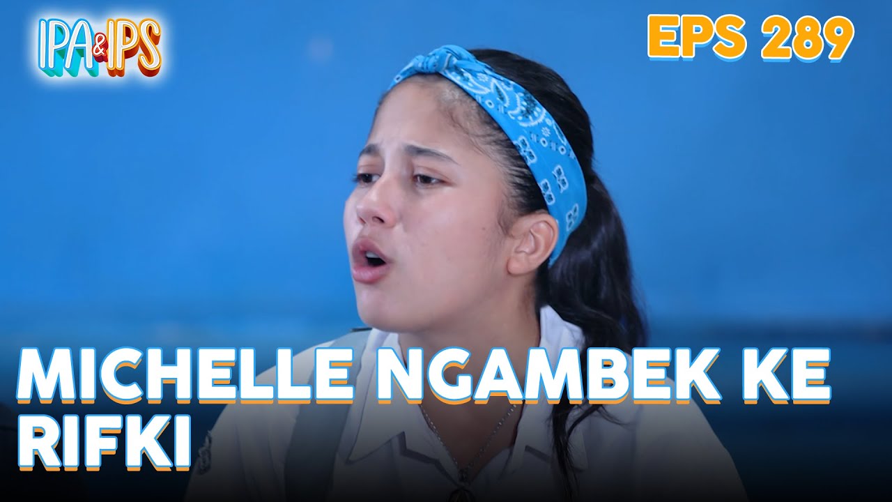 Michelle ngambek ke Rifki | IPA & IPS | EPS.289 (4/5) - YouTube