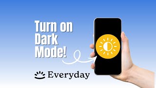 How to Turn On Dark Mode on Everyday App 🌙 | Easy Step-by-Step Tutorial