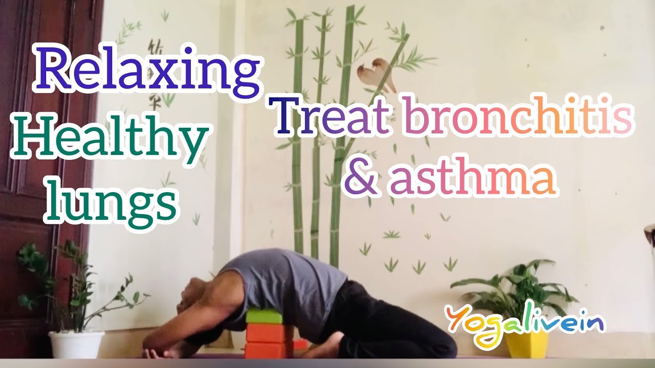 Yoga for bronchitis yoga for asthma Yogalivein practice at home