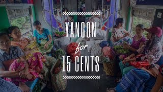 See all around Yangon on the City Circular Train (for just 15 cents!) by Notes of Nomads 2,344 views 6 years ago 3 minutes, 14 seconds