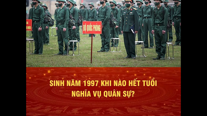 Bao nhiêu tuổi không phải đi nghĩa vụ quân sự