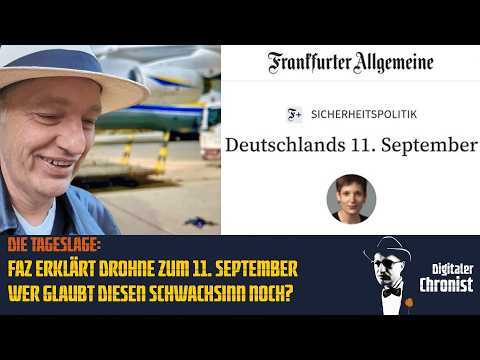 The Daily Breakdown: FAZ Declares Drone Germany's 9/11 – Who Still Believes This Nonsense?