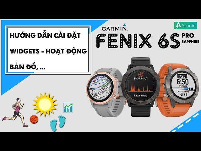 Hướng dẫn sử dụng đồng hồ Garmin Fenix 6 (Phần 1)