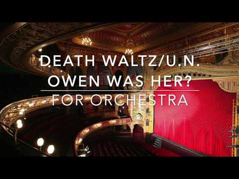 Death Waltz/U.N. Owen was her? - for Orchestra