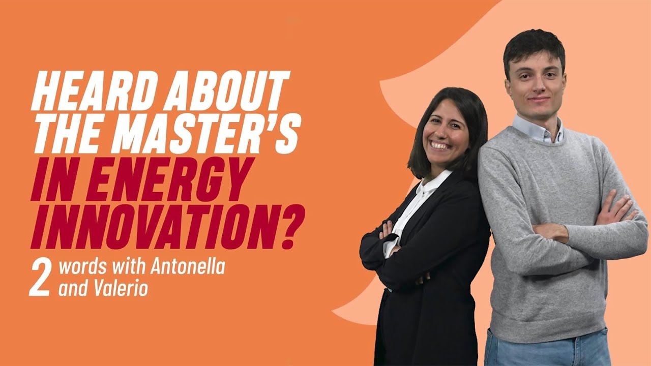 Heard about the Master's in Energy Innovation? | Antonella and Valerio