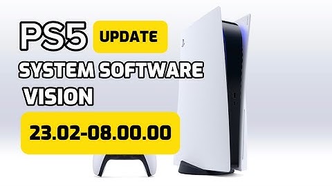 PS5 System Software UPDATE Today ! vision 23.02-08.00.00 Dolby Atmos finally