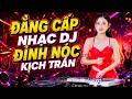 Siêu HOT🙌Đẳng Cấp DJ Đỉnh Nóc Kịch Trần - Vinahouse GÂY NGHIỆN 🔥DJ Tinaa,DJ Unnie | HL Entertainment