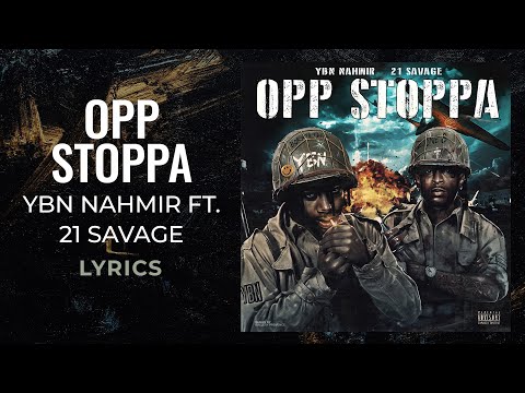 YBN Nahmir - Opp Stoppa ft. 21 Savage (LYRICS)