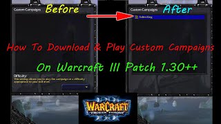 How To Download & Play Custom Campaigns In Warcraft III | Patch 1.30  